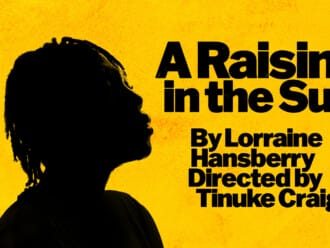 NEWS:  Major new revival of A Raisin in the Sun
