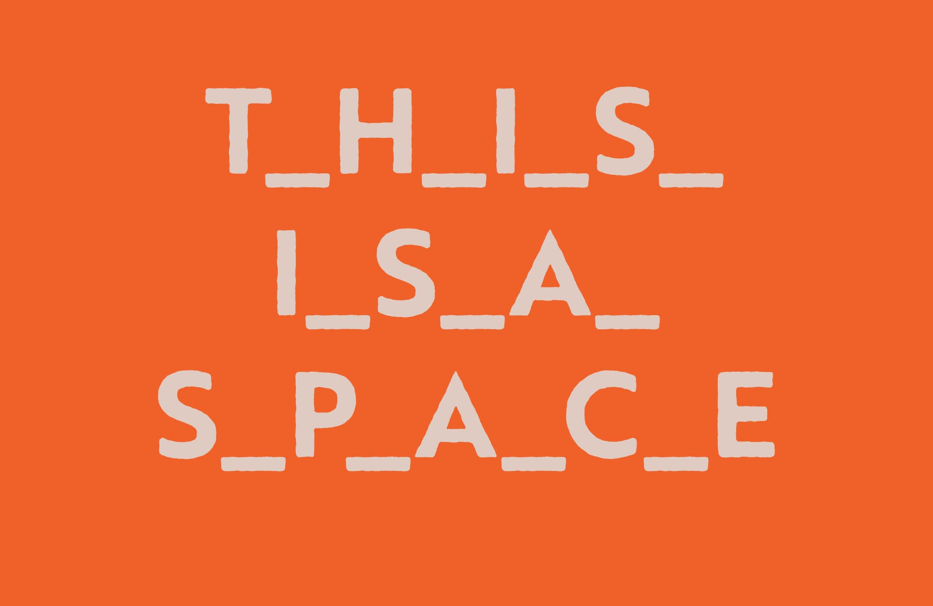 THIS IS A SPACE
