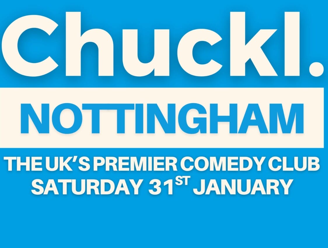 Chuckl. Nottingham &#8211; January